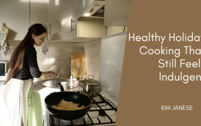 Healthy Holiday Cooking That Still Feels Indulgent