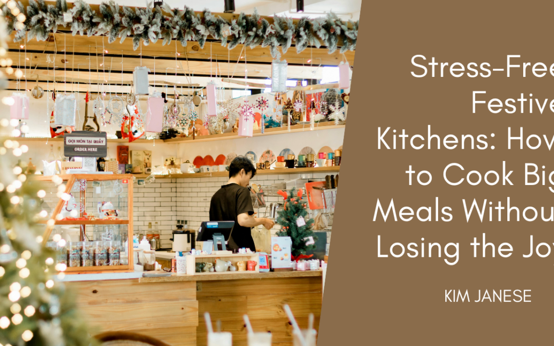 Stress-Free Festive Kitchens: How to Cook Big Meals Without Losing the Joy